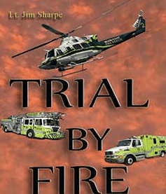 Lt. Jim Sharps Trial By Fire Logo. Red background with a picture of a helicopter, and a firetruck